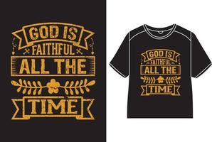 God is faithful all the time  T-Shirt Design vector