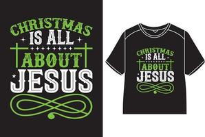 Christmas is all about Jesus T-Shirt Design vector