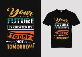 tu futuro es creado qué usted hacer hoy no mañana tipografía diseño, inspirador motivacional de moda mínimo creativo tipografía diseño vector