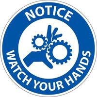 Notice Sign Watch Your Hands And Fingers vector