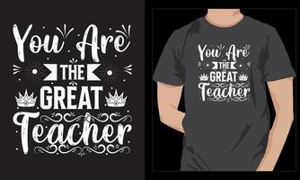 you are the great  Day Tshirt Design vector