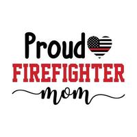 Proud Firefighter Mom Shirt, Firefighter Mom Shirt, Firefighter USA Flag Heart vector, Firefighter Print template vector