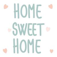 Hand drawn lettering home sweet home quote vector illustration