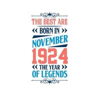 Best are born in November 1924. Born in November 1924 the legend Birthday vector