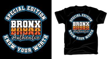 Bronx authentic special edition. Know your worth typography t shirt design vector