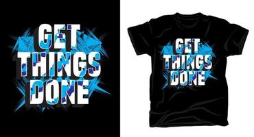 Get things done modern typography t shirt design vector