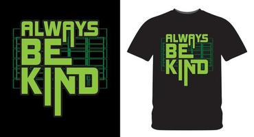 Always be kind typography design for t shirt print vector