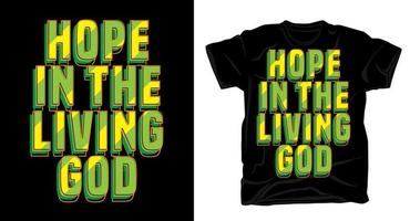 Hope in the living God christian religious typography for t shirt design vector