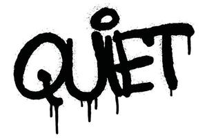 Quiet word typography graffiti art black spray paint isolated on white vector