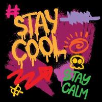 Stay cool graffiti spray and brush typography art for t shirt and various print on demand products vector