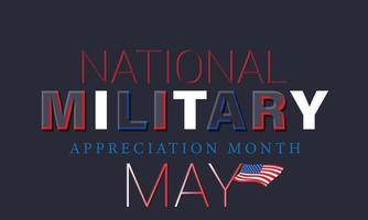 National Military Appreciation Month is observed each year in May. Template for background, banner, card, poster. vector