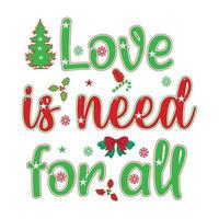 Love is need for all t shirt vector