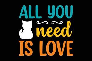 all you need is love cat design vector