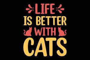 Life Is Better With Cat Design vector