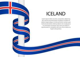 Waving ribbon on pole with flag of Iceland. Template for indepen vector