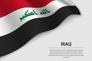 Wave flag of Iraq on white background. Banner or ribbon vector t