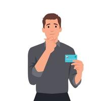 Young man thinking about using credit card. He is holding credit card on his hand while thinking vector