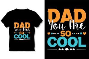 dad typography t shirt or fathers day  t shirt vector