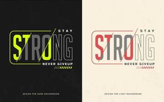 stay strong never give up  typographic design T shirt template vector
