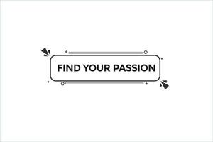 find your passion vectors.sign label bubble speech find your passion vector
