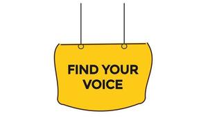 find your voice vectors.sign label bubble speech find your voice vector