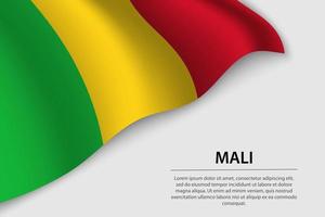 Wave flag of Mali on white background. Banner or ribbon vector t