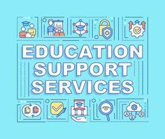 Education support services word concepts blue banner. Infographics with editable icons on color background. Isolated typography. Vector illustration with text