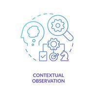 Contextual observation blue gradient concept icon. UX research. Mental model in user experience design abstract idea thin line illustration. Isolated outline drawing vector