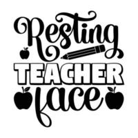 Resting Teacher face best teacher shirt design vector