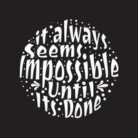 It always seems impossible until its done typography quotes premium vector