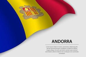 Wave flag of Andorra on white background. Banner or ribbon vecto vector