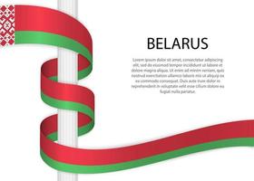 Waving ribbon on pole with flag of Belarus. Template for indepen vector