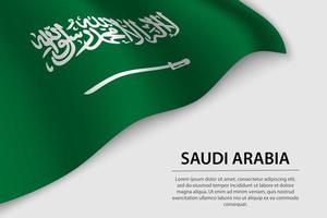 Wave flag of Saudi Arabia on white background. Banner or ribbon vector