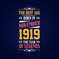 Best are born in November 1919. Born in November 1919 the legend Birthday vector