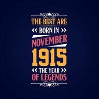 Best are born in November 1915. Born in November 1915 the legend Birthday vector