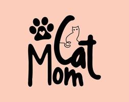 Cat Mom T-Shirt and Apparel Design. Mom SVG Cut File, Mother's Day Hand-Drawn Lettering Phrase, Isolated Typography, Trendy Illustration for Prints on Posters and Cards. vector