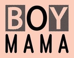 Boy mama, Typography T-shirt Vector Art for Mother's Day