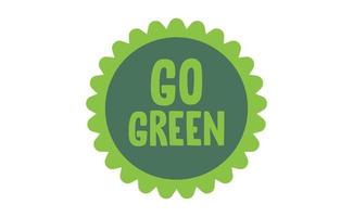 Go Green badge. Eco-friendly slogan. Badge pin with environmental awareness message. vector