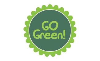 Go Green badge. Eco-friendly slogan. Badge pin with environmental awareness message. vector