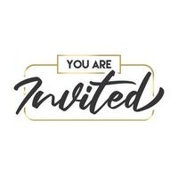 You're invited. Calligraphy text with elegant golden frame. Hand drawn style vector lettering. Design for greeting cards, and invitations.