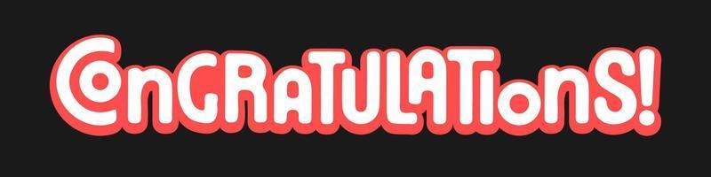 Congratulations lettering design. Fun and joyful typography design. Congrats message banner. vector