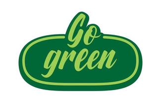 Go Green badge. Eco-friendly slogan. Badge pin with environmental awareness message. vector