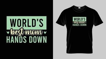 internacional de la madre día camiseta diseño, tipografía vector camiseta, de la madre día vector camiseta