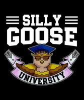 Silly Goose University Funny Meme Trend Style T shirt Design For Duck Lover. vector