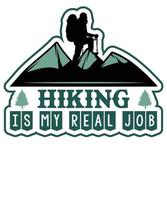 Hiking is my real job T-shirt design. vector