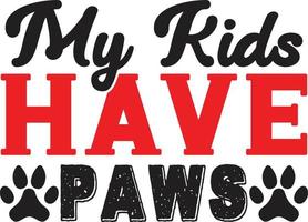 my kids have paws vector