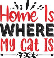 home is where my cat is vector