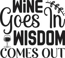 wine goes in wisdom comes out vector