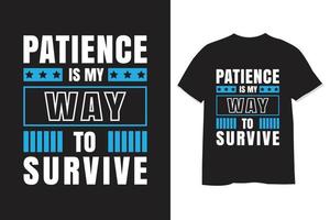 patience is my way to survive typography t shirt design vector