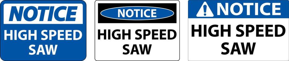 Notice Sign High Speed Saw On White Background vector